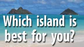 Which Hawaiian Island is Best for you?