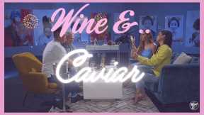 Wine & Caviar | Rare, Delicious & Luxurious Taste | Chris Ramelb, Moani Hara & Halia Parish