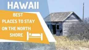 Places to Stay on the North Shore
