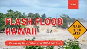 Flash Flood Hawaii | Life Saving Tips | What to do and what NOT to do during a Flash Flood in Hawaii